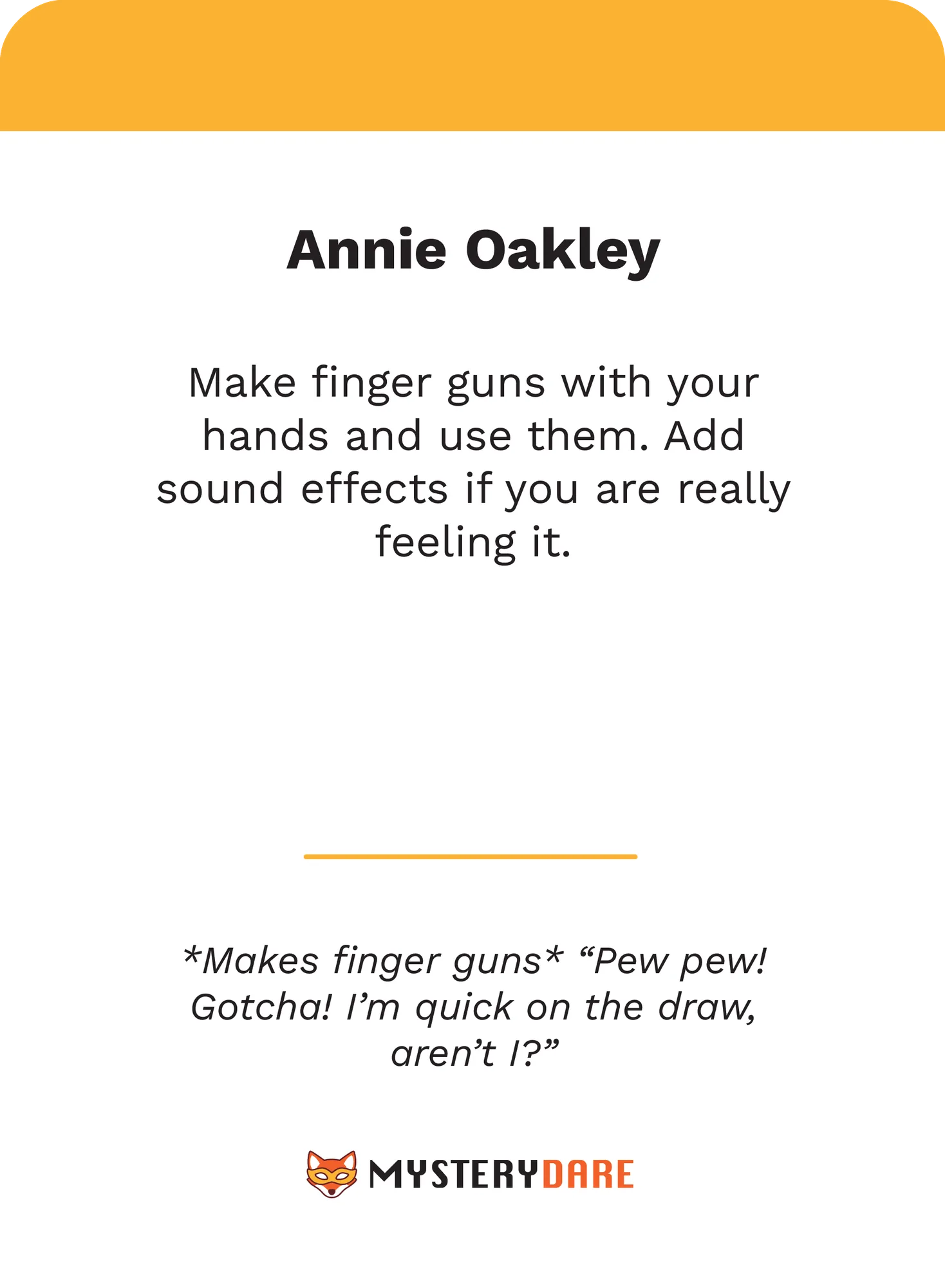 Dare card: 'Annie Oakley' — make finger guns with your hands and use them, adding sound effects if you are really feeling it
